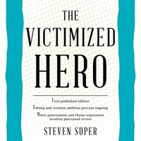 Steven Super | The Victimized Hero | Taschenbuch | Englisch (2018) | Xlibris US