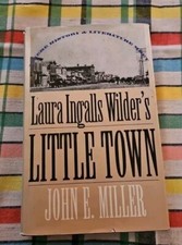 Laura Ingalls Wilder's Little Town John E Miller 1st Ed  HC  Signed Good