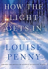 How the Light Gets In: A Chief Inspector Gamache Novel by Penny, Louise