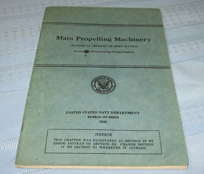 Main Propelling Machinery By The U.S. Navy Dept. of Ships 1945