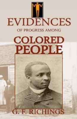 EVIDENCES OF PROGRESS AMONG COLORED PEOPLE (AFRICAN By G. F. Richings BRAND NEW