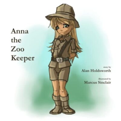 Anna - the Zoo Keeper - Holdsworth, Alan