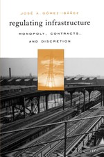 Regulating Infrastructure: Monopoly, Contract...