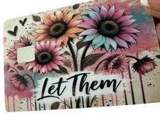 Let Them Watercolor Sunflower Credit / Debit Card Skin - Floral Design with
