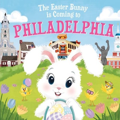 The Easter Bunny Is Coming to Philadelphia by Eric James: New