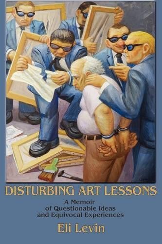 Eli Levin Disturbing Art Lessons Paperback Book