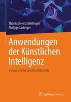 Anwendungen Der KüNstlichen Intelligenz. Innovationen Und Rechtsschutz Thomas He