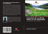 Olusegun Adeyemi | ÉCologie De La PÊChe Dans Le Lac Gbedikere | Taschenbuch