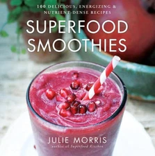 Superfood Smoothies: 100 Delicious, Energizing & Nutrient-d - VERY GOOD