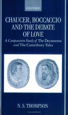 Chaucer, Boccaccio and the Debate of Love: A Comparative Study of The Decame...