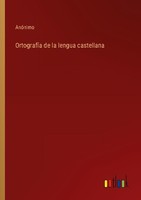 OrtografíA De La Lengua Castellana AnóNimo