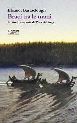 Glut in den Händen. Die verborgenen Geschichten der Wikingerzeit - Barraclough Eleanor