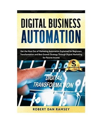 Digital Business Automation: Get the Most Out of Marketing Automation Explained 