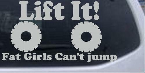 Lift It Fat Girls Cant Jump Off Road Decal Car Truck Window Laptop Decal Sticker - Picture 8 of 32
