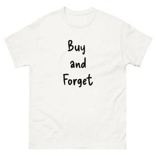 Buy and forget Unisex classic tee