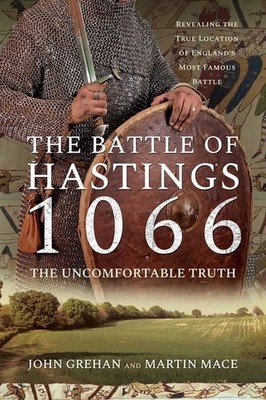 The Battle of Hastings 1066 - The Uncomfortable Truth: ...  (paperback)