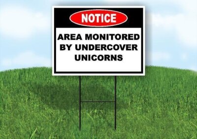 Notice Area Monitored Undercover Unicorn 18 in x24 in Yard Road Sign w/ Stand