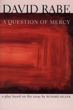 A Question of Mercy : A Play Based on the Essay by Richard Selzer