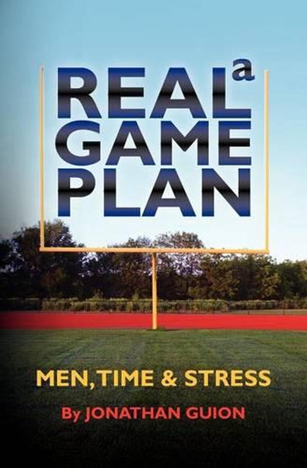 A Real Game Plan: Men, Time and Stress by Jonathan Guion (English) Paperback Boo