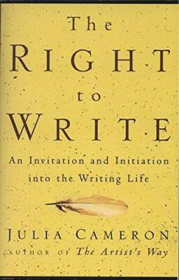 The Right to Write: An Invitation and Initiation into the Writing Life - GOOD