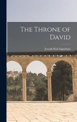 Der Thron Davids von Ingraham, Joseph Holt