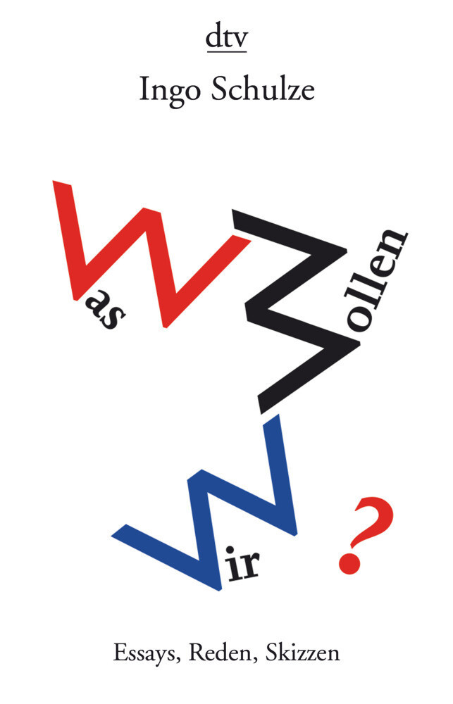 Thumbnail - Ingo Schulze | Was Wollen Wir? | Taschenbuch | Deutsch (2011) | 368 S.