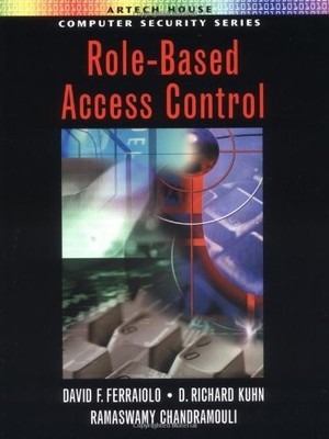 ROLE-BASED ACCESS CONTROL By David F. Ferraiolo & D. Richard Kuhn - Hardcover