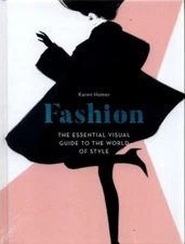 Fashion The Essential Visual Guide To The World Of Style Hardcover Book - NEW