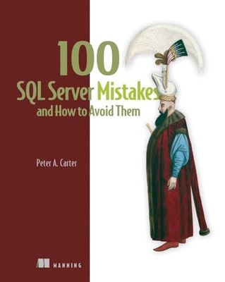 Peter Carter - 100 SQL Server Mistakes and How to Avoid Them - New Pap - Y888z