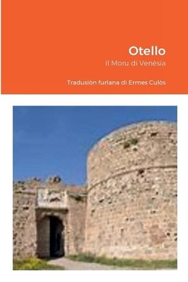 Otello: il Moru di Ven?sia by Ermes Culos (Friulian) Paperback Book