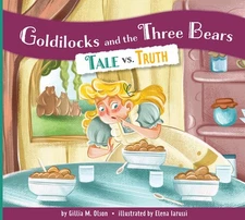 Goldilocks and the Three Bears: Tale vs. Truth by Gillia M. Olson (English) Hard