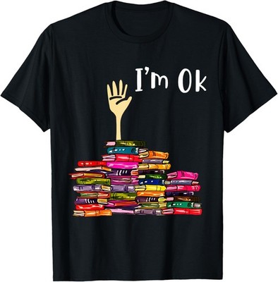 Reading Books Librarian Reader Nerd I'm Ok Teacher School T-Shirt