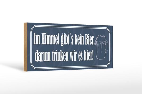 Holzschild Spruch 27X10 Cm Im Himmel Gibt`S Kein Bier Deko Schild Wooden Sign-image