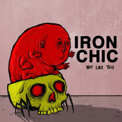 Iron Chic - Not Like This CLEAR BLOOD SMOKE COLORED Vinyl LP x/226 RARE