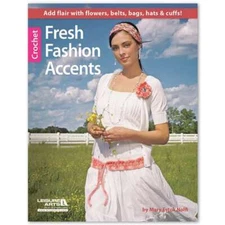 Fresh Fashion Accents to Crochet, Pattern Book, Leisure Arts #6538, $8.95