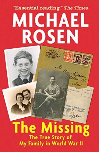 The Missing: The True Story of My Family in World War II By Mic .9781406395594