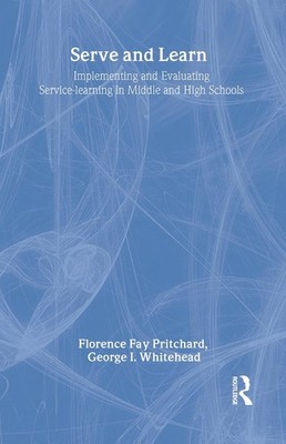 Serve and Learn: Implementing and Evaluating Service-learning in Middle and High