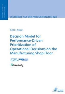 Decision Model for Performance-Driven Prioritization of Operational Decisions on