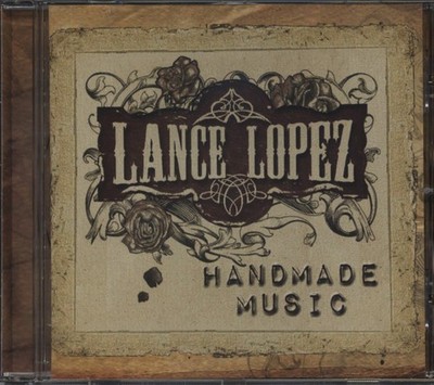 LOPEZ, Lance - Handmade Music (CD) - Hard Rockin' Blues/Rock U.S.A.
