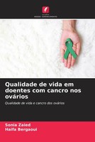 Qualidade De Vida Em Doentes Com Cancro Nos OváRios Sonia Zaied (U. A.) Buch