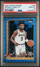 2025 TOPPS CHROME BLUE WAVE #182 BRONNY JAMES JR. 117/150 PSA 10
