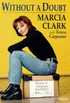Without a Doubt, Clark, Marcia, with Teresa Carpenter