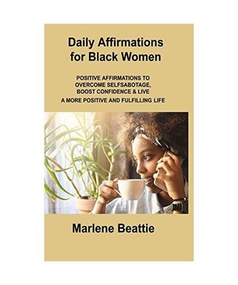 Daily Affirmations for Black Women: POSITIVE AFFIRMATIONS TO OVERCOME SELFSABOTA