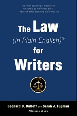 THE LAW (IN PLAIN ENGLISH) FOR WRITERS (FIFTH EDITION) By Leonard Duboff & Sarah