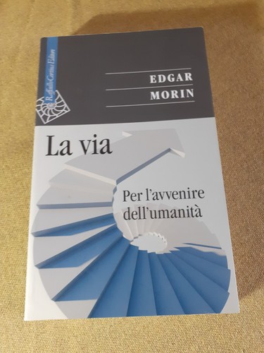 Edgar Morin " LA VIA " PER L' AVVENIRE DELL' UMANITÀ " FILOSOFIA- DEMOCRAZIA