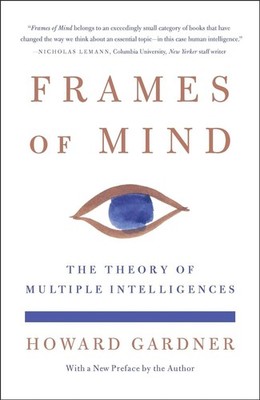 Frames of Mind: The Theory of Multiple Intelligences by Howard Gardner Paperback