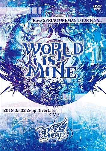 Royz - Royz SPRING ONEMAN TOUR “WORLD IS MINE” ~2018.05.02