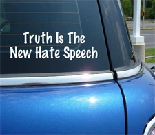 TRUTH IS THE NEW HATE SPEECH VINYL DECAL STICKER WOKE POLITICS CAR TRUCK WINDOW