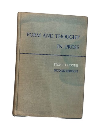 FORM AND THOUGHT IN PROSE. By Wilfred Healey Stone - Hardcover 1960