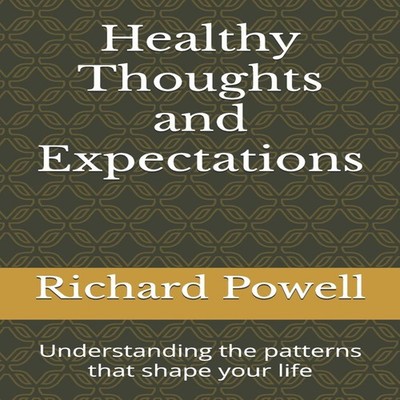 Healthy Thoughts and Expectations Understanding the patterns that